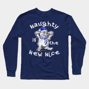 CHRISTMAS ABOMINABLE SNOWMAN YETI: Naughty Is The New Nice Long Sleeve T-Shirt